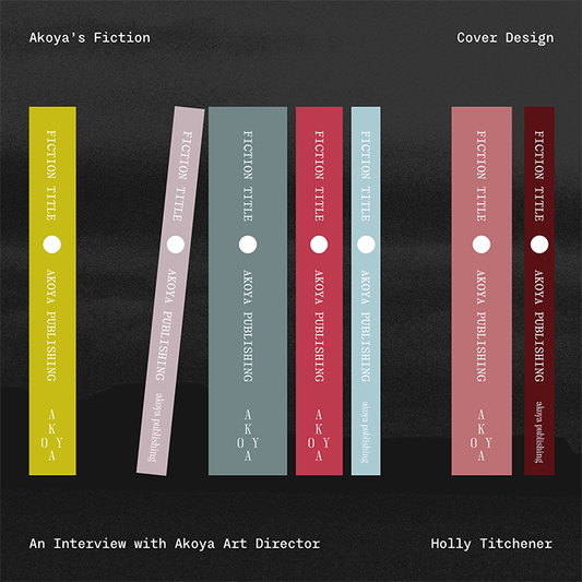 Art Director Holly Titchener on the design of Akoya’s fiction titles